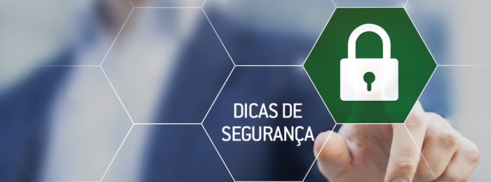 Dicas de Segurança